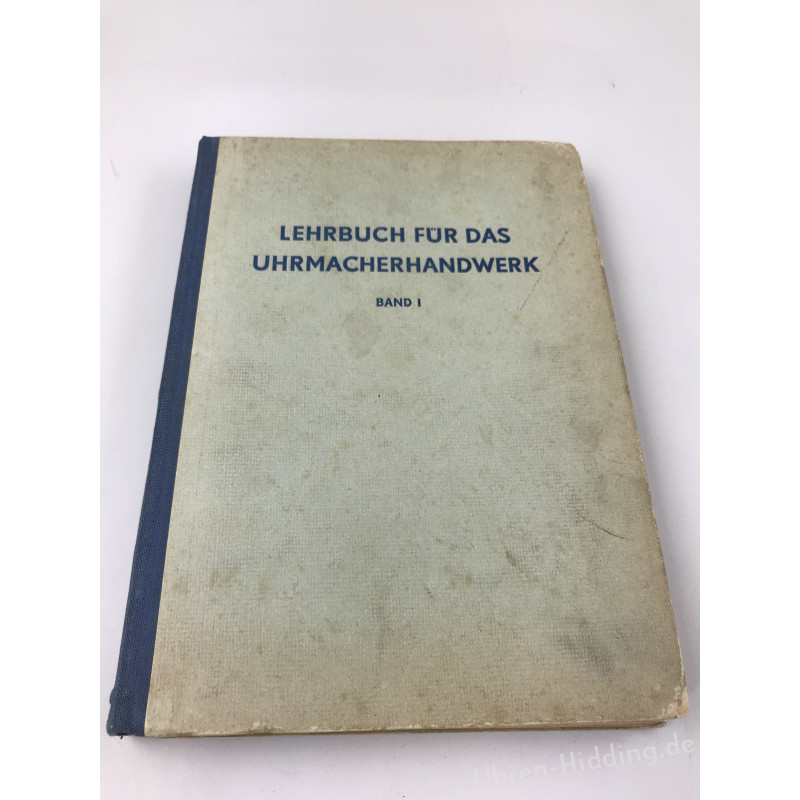 Lehrbuch für das Uhrmacherhandwerk - Vol. I